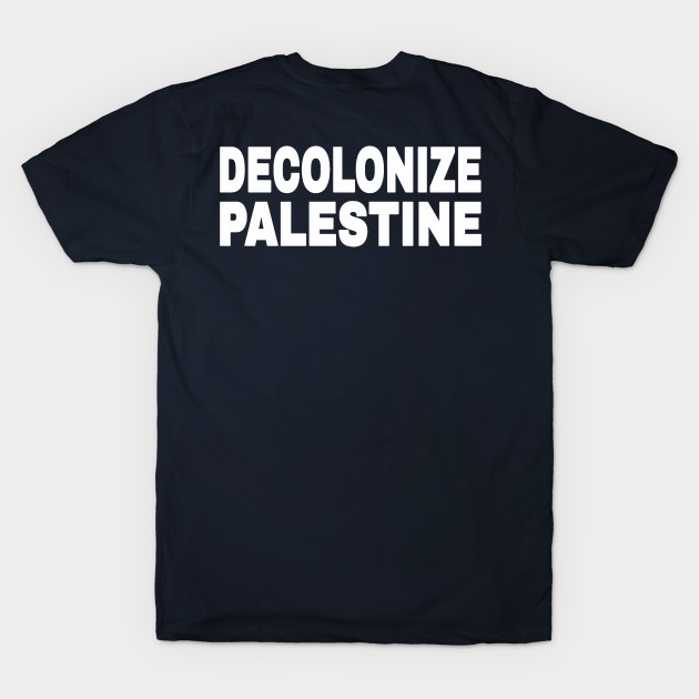 DECOLONIZE PALESTINE - White - Double-sided by SubversiveWare